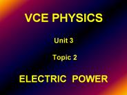 VCE PHYSICS Unit 3  Topic 2