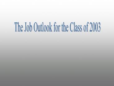 The Job Outlook for the Class of 2003