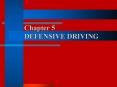 Chapter 5     DEFENSIVE DRIVING PowerPoint PPT Presentation