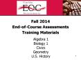 Fall 2014 End-of-Course Assessments Training Materials PowerPoint PPT Presentation