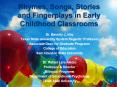 Rhymes, Songs, Stories and Fingerplays in Early Childhood Classrooms PowerPoint PPT Presentation