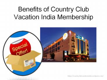 Benefits of Country Club Vacation India Membership