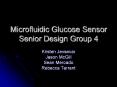Microfluidic%20Glucose%20Sensor%20Senior%20Design%20Group%204 PowerPoint PPT Presentation