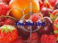 The Diet Unit PowerPoint PPT Presentation