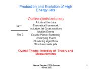 Production and Evolution of High Energy Jets
