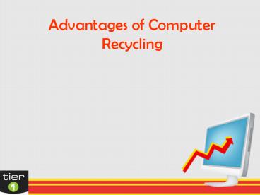 Advantages of Computer recycling