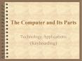 The Computer and Its Parts PowerPoint PPT Presentation