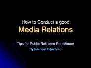 How to Conduct a good Media Relations