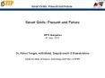 Smart%20Grids:%20Present%20and%20Future%20%20%20NPTI,%20Bangalore%204th%20July,%202011%20%20%20Dr.%20Rahul%20Tongia,%20with%20Mohd.%20Saquib%20and%20H%20S%20Ramakrishna%20Center%20for%20Study%20of%20Science,%20Technology%20and%20Policy%20(CSTEP) PowerPoint PPT Presentation