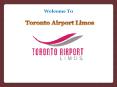 Airport Limo Transfers in Toronto- Stylish Pick-up and Drop-Off Service to and from the Airport PowerPoint PPT Presentation