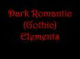 Dark Romantic (Gothic) Elements PowerPoint PPT Presentation