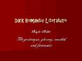 Dark Romantic Literature PowerPoint PPT Presentation