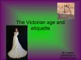 The%20Victorian%20age%20and%20etiquette PowerPoint PPT Presentation
