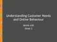 Understanding Customer Needs and Online Behaviour PowerPoint PPT Presentation