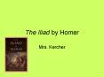 The Iliad by Homer PowerPoint PPT Presentation
