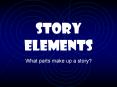 STORY ELEMENTS PowerPoint PPT Presentation