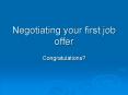 Negotiating your first job offer PowerPoint PPT Presentation