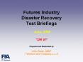 Futures Industry Disaster Recovery Test Briefings  June, 2009  PowerPoint PPT Presentation