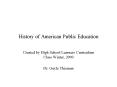History of American Public Education PowerPoint PPT Presentation