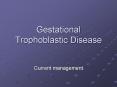 Gestational Trophoblastic Disease PowerPoint PPT Presentation