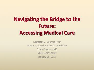 Navigating the Bridge to the Future: Accessing Medical Care