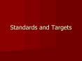 Standards and Targets PowerPoint PPT Presentation