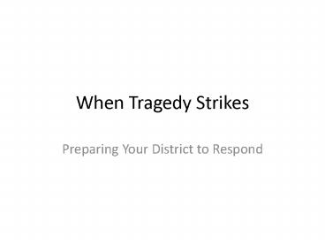 When Tragedy Strikes