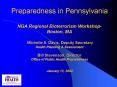 Preparedness in Pennsylvania NGA Regional Bioterrorism Workshop-Boston, MA  Michelle S. Davis, Deputy Secretary Health Planning PowerPoint PPT Presentation