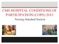 CMS HOSPITAL CONDITIONS OF PARTICIPATION (COPS) 2011 Nursing Standard Section PowerPoint PPT Presentation