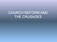 CHURCH REFORM AND THE CRUSADES PowerPoint PPT Presentation