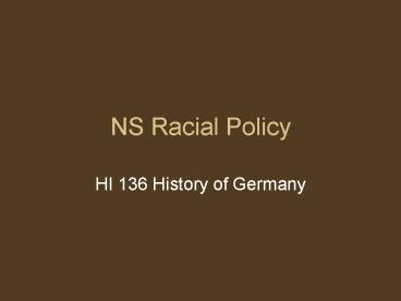 NS Racial Policy