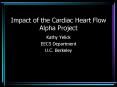 Impact of the Cardiac Heart Flow Alpha Project PowerPoint PPT Presentation