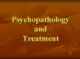 Psychopathology and Treatment PowerPoint PPT Presentation
