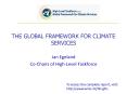 THE GLOBAL FRAMEWORK FOR CLIMATE SERVICES PowerPoint PPT Presentation