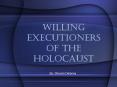 Willing Executioners of the Holocaust PowerPoint PPT Presentation