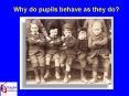 Why do pupils behave as they do? PowerPoint PPT Presentation