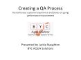 Creating a QA Process that enhances customer experience and drives on-going performance improvement PowerPoint PPT Presentation