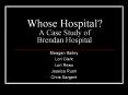 Whose Hospital? A Case Study of Brendan Hospital PowerPoint PPT Presentation