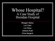 Whose Hospital? A Case Study of Brendan Hospital