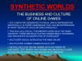 SYNTHETIC WORLDS PowerPoint PPT Presentation