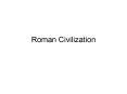 Roman Civilization PowerPoint PPT Presentation