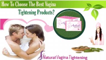 How To Choose The Best Vagina Tightening Products?
