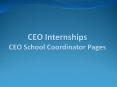 CEO Internships CEO School Coordinator Pages PowerPoint PPT Presentation