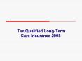 Tax Qualified Long-Term Care Insurance 2008 PowerPoint PPT Presentation