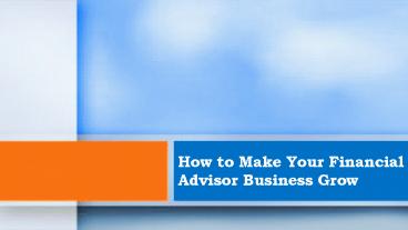 How to Make Your Financial Advisor Business Grow