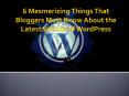 6 Mesmerizing Things That Bloggers Must Know About the Latest Version of WordPress PowerPoint PPT Presentation