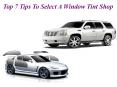 Top 7 Tips To Select A Window Tint Shop PowerPoint PPT Presentation