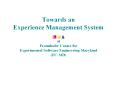 Towards an Experience Management System  at Fraunhofer Center for Experimental Software Engineering Maryland (FC-MD) PowerPoint PPT Presentation