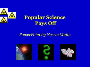 Popular Science Pays Off PowerPoint by Nesrin Mutlu