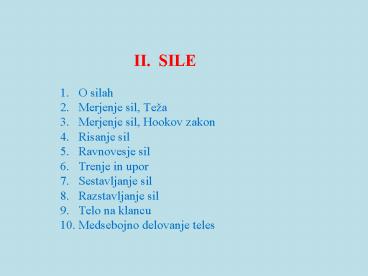 II. SILE 1.  O silah 2.  Merjenje sil, Te